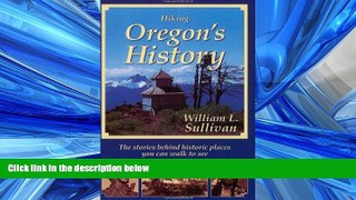 Enjoyed Read Hiking Oregon s History : The Stories Behind Historic Places You Can Walk to See