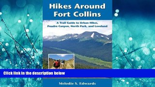 Popular Book Hikes Around Fort Collins: A Trail Guide to Urban Hikes, Poudre Canyon, North Park,