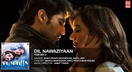DIL NAWAZIYAAN Full Song (Audio) | Arko, Payal Dev | Tum Bin 2 Fun-online