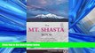Popular Book Mt. Shasta Book: Guide to Hiking, Climbing, Skiing   Exploring the Mtn   Surrounding