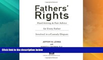 Big Deals  Fathers  Rights: Hard-Hitting and Fair Advice for Every Father Involved in a Custody