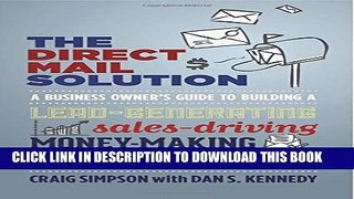[EBOOK] DOWNLOAD The Direct Mail Solution: A Business Owner s Guide to Building a Lead-Generating,