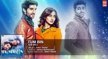 Tum Bin Full Song (Audio) Ankit Tiwari | Tum Bin 2 Fun-online