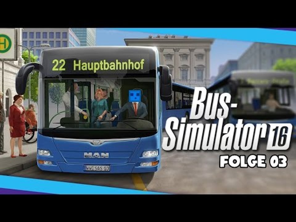 Komplimente für meine Fahrkünste! || Bus Simulator 2016 [#03 - 1080p]