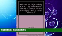 READ book  African Law and Legal Theory (The International Library of Essays in Law and Legal