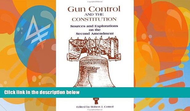 Books to Read Gun Control and the Constitution: The Courts, Congress, and the Second Amendment