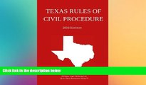 READ FULL  Texas Rules of Civil Procedure; 2016 Edition  READ Ebook Full Ebook