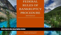 Must Have  Federal Rules of Bankruptcy Procedure; 2015 Edition: Quick Desk Reference Series  READ