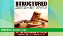 FREE PDF  Structured Settlement Basics - Understanding Structured Settlement Buying, Selling and