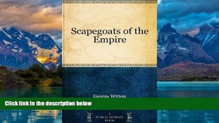 Books to Read  Scapegoats of the Empire  Full Ebooks Most Wanted