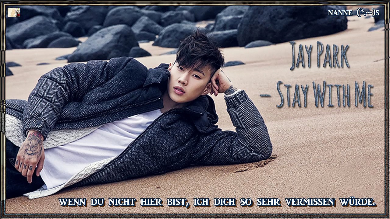 Jay Park - Stay With Me k-pop [german Sub]