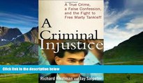 Big Deals  A Criminal Injustice: A True Crime, a False Confession, and the Fight to Free Marty