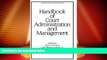 FREE PDF  Handbook of Court Administration and Management (Public Administration and Public