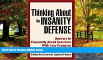 Big Deals  Thinking About the Insanity Defense: Answers to Frequently Asked Questions With Case