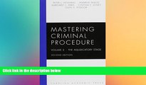 Must Have  Mastering Criminal Procedure, Volume 2: The Adjudicatory Stage, Second Edition