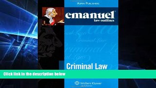 READ FULL  Emanuel Law Outlines: Criminal Law  READ Ebook Full Ebook