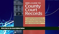 READ book  BRB s Guide to County Court Records: A National Resource to Criminal, Civil, and