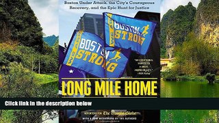 Deals in Books  Long Mile Home: Boston Under Attack, the City s Courageous Recovery, and the Epic