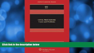 Free [PDF] Downlaod  Civil Procedure: Cases and Problems, Fourth Edition (Aspen Casebook Series)