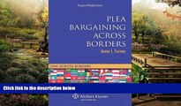 Must Have  Plea Bargaining Across Borders: Criminal Procedure (Law Across Borders)  READ Ebook