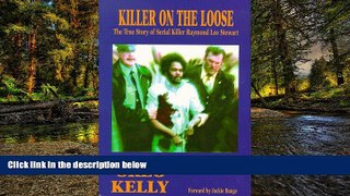 Must Have  Killer on the Loose, The True Story of Serial Killer Raymond Lee Stewart  READ Ebook