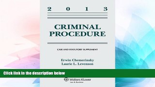 Must Have  Criminal Procedure: 2013 Case and Statutory Supplement  READ Ebook Full Ebook