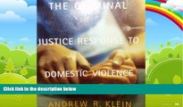 Big Deals  The Criminal Justice Response to Domestic Violence  Full Ebooks Best Seller