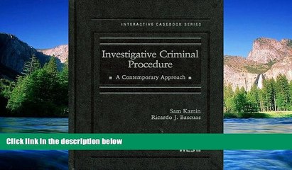 Must Have  Investigative Criminal Procedure: A Contemporary Approach (Interactive Casebook)  READ