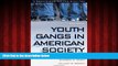 READ book  Youth Gangs in American Society (Contemporary Issues in Crime and Justice Series)