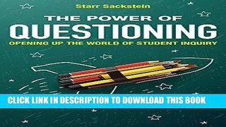 [DOWNLOAD] PDF The Power of Questioning: Opening up the World of Student Inquiry Collection BEST
