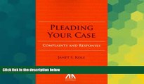 Must Have  Pleading Your Case: Complaints and Responses  READ Ebook Full Ebook