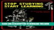 [DOWNLOAD] PDF Stop Studying, Start Learning or How to Jump-Start Your Brain Collection BEST SELLER