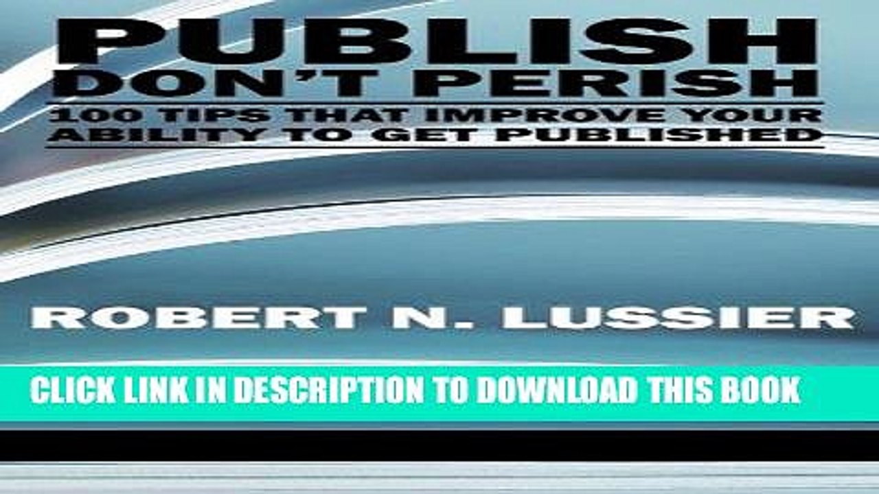 [BOOK] PDF Publish Don t Perish: 100 Tips That Improve Your Ability to Get Published (Hc) New BEST