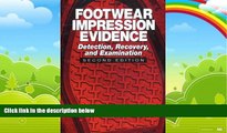 Big Deals  Footwear Impression Evidence: Detection, Recovery and Examination, SECOND EDITION