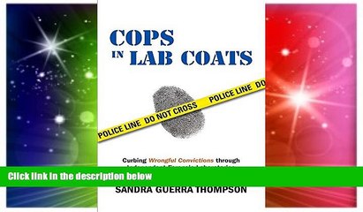 Full [PDF]  Cops in Lab Coats: Curbing Wrongful Convictions through Independent Forensic