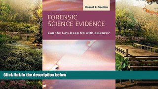 Must Have  Forensic Science Evidence: Can the Law Keep Up With Science (Criminal Justice: Recent