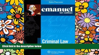 Must Have  Emanuel Law Outlines: Criminal Law  READ Ebook Full Ebook