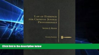 Must Have  Law of Evidence for Criminal Justice Professionals (Criminal Justice Series)  Premium
