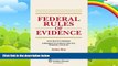 Big Deals  Federal Rules of Evidence, with Practice Problems, Supplement to Evidence: Practice,