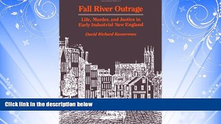 Free [PDF] Downlaod  Fall River Outrage: Life, Murder, and Justice in Early Industrial New