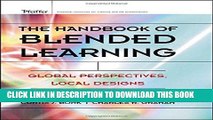 [DOWNLOAD] PDF The Handbook of Blended Learning: Global Perspectives, Local Designs Collection
