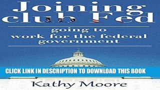 [DOWNLOAD]|[BOOK]} PDF Joining club Fed: Secrets of Landing Government Gigs with the USA