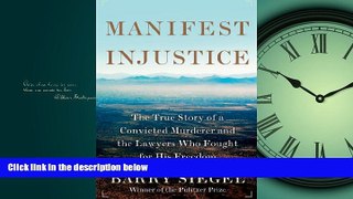 FREE DOWNLOAD  Manifest Injustice: The True Story of a Convicted Murderer and the Lawyers Who