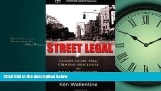 READ book  Street Legal: A Guide to Pre-trial Criminal Procedure for Police, Prosecutors, and