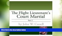 Must Have PDF  Flight Lieutenant s Court Martial-Part Two (THE FLIGHT LIEUTENANT S COURT MARTIAL