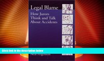Big Deals  Legal Blame: How Jurors Think and Talk about Accidents (Law and Public Policy)  Best