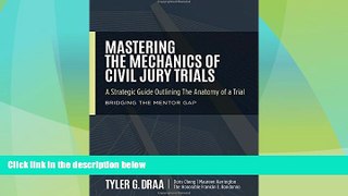 Big Deals  Mastering The Mechanics Of Civil Jury Trials: A Strategic Guide Outlining The Anatomy