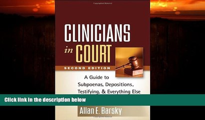 READ book  Clinicians in Court, Second Edition: A Guide to Subpoenas, Depositions, Testifying,