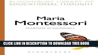 [DOWNLOAD] PDF Maria Montessori (Bloomsbury Library of Educational Thought) Collection BEST SELLER