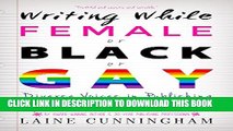 [DOWNLOAD] PDF BOOK Writing While Female or Black or Gay: Diverse Voices in Publishing (Reverse